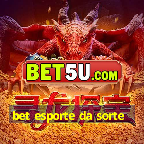 bet esporte da sorte